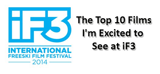 The Top 10 Films I'm Excited to See at iF3
