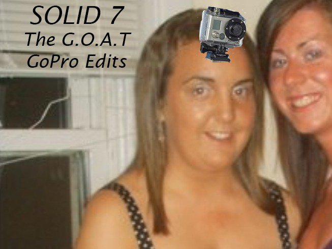 Solid 7: The G.O.A.T - GoPro Edits