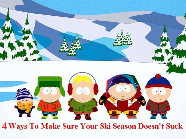 4 Ways To Make Sure Your Ski Season Doesn't Suck