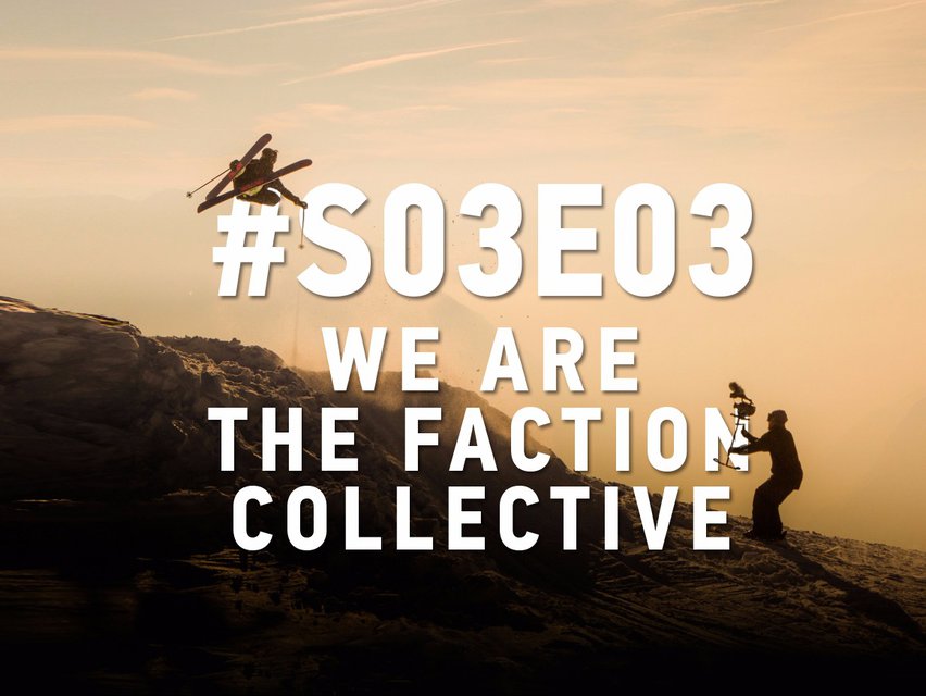 We Are The Faction Collective #S03E03 - OUT NOW