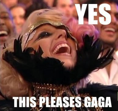 Pleased gaga