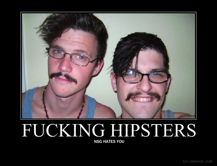 Fucking hipsters