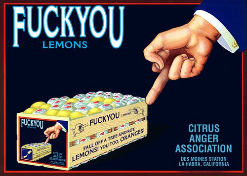 When life gives you lemons... just say fuck the lemons and bail...