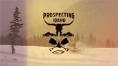 Prospecting Idaho Teaser
