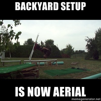 backyard setup is now aerial