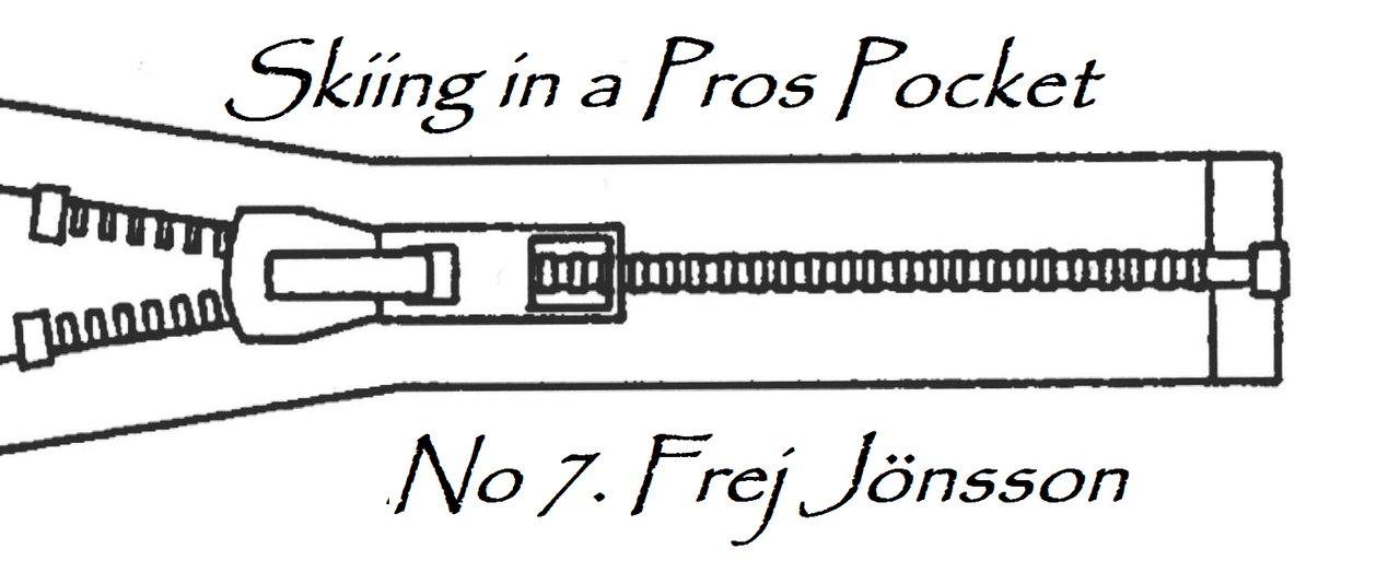 Skiing in a Pros Pocket: Frej Jönsson