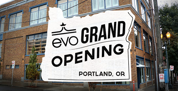 evo: Portland Grand Opening!