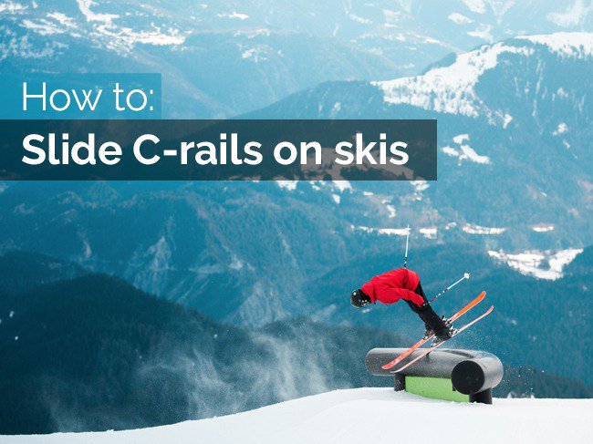 How to slide C-rails on skis