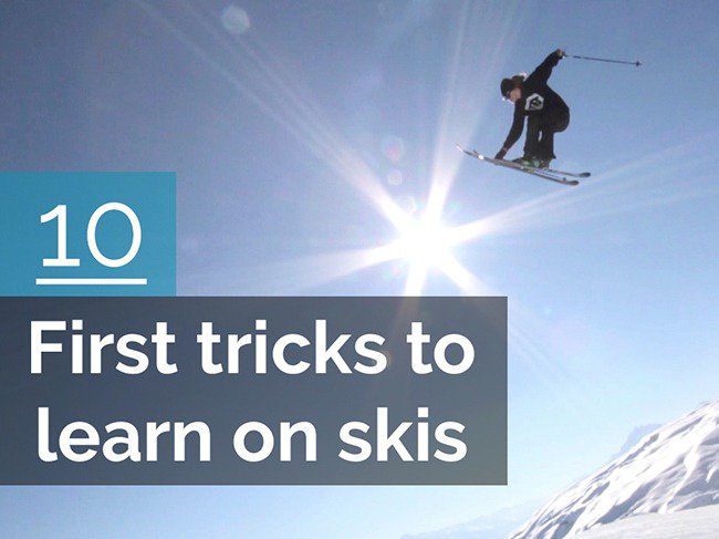 The 10 first tricks to learn on skis