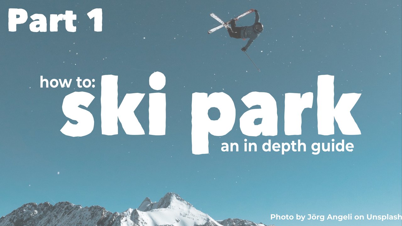 How to: Ski Park | Part 1