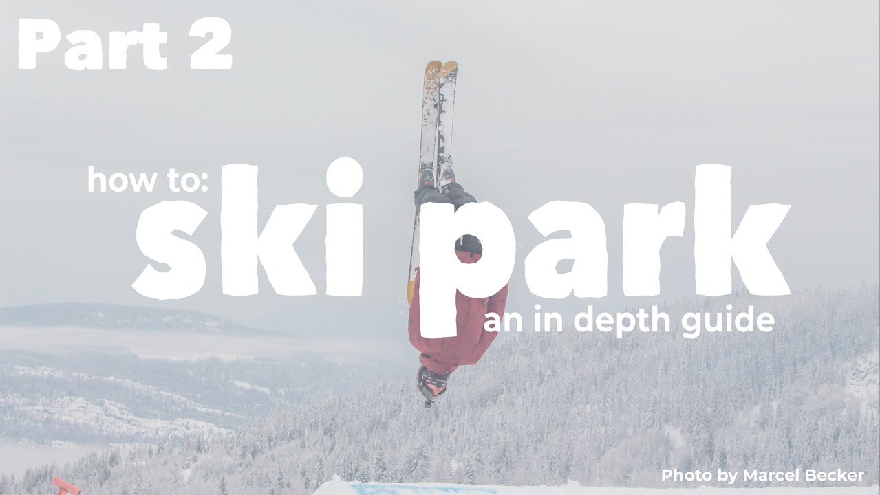 How to Ski Park | Part 2