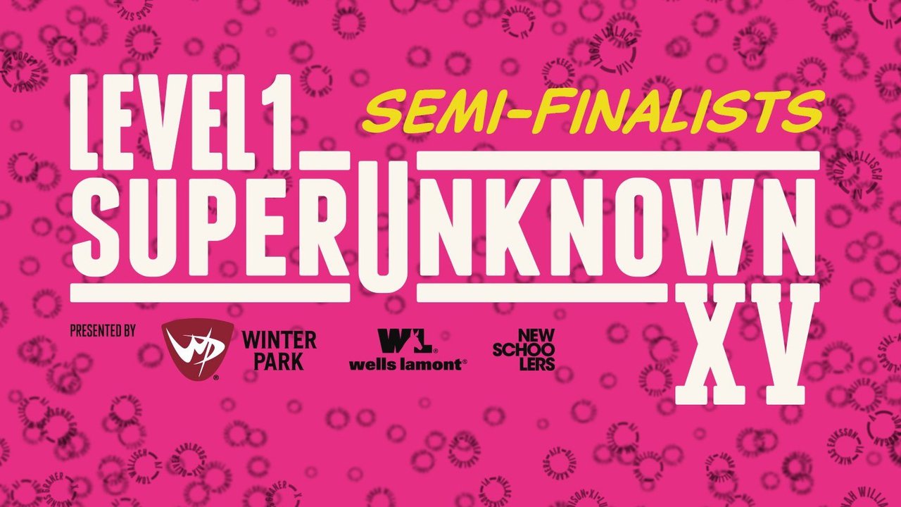 Level 1 SuperUnknown XV Semi-Finalists