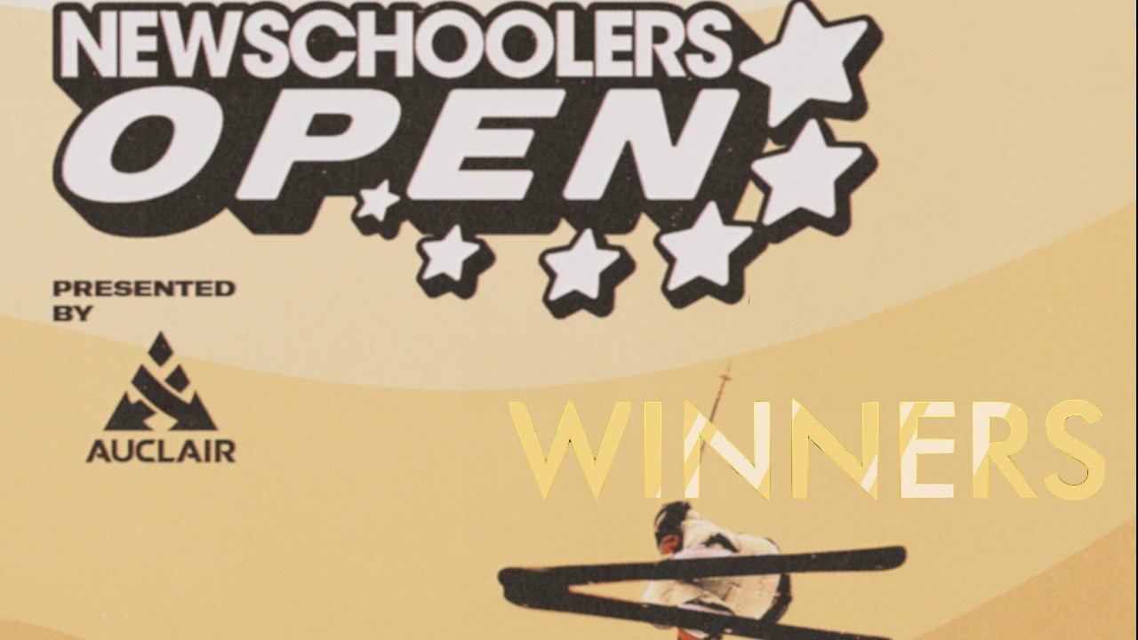 Newschoolers Open Presented By Auclair - The Winners!