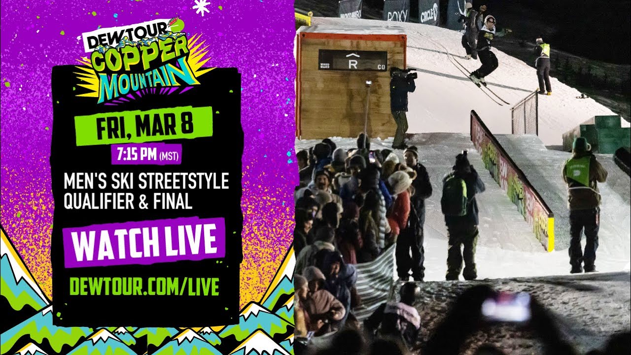 Men’s Ski Streetstyle Qualifier and Final Dew Tour Copper 2024